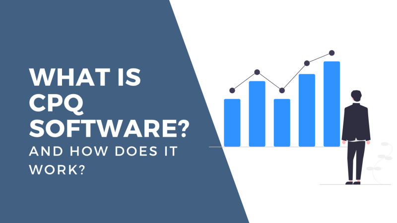 What is CPQ Software and How Does it Work?